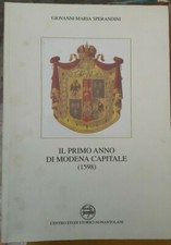 Sperandini IL PRIMO ANNO DI MODENA CAPITALE 1598 ed. 1997
