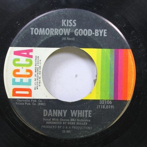 Hear-Northern-Soul-45-Danny-White-Kiss-Tomorrow-Good-Bye-You-Can-Never-Keep
