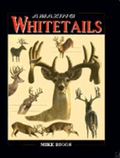 Amazing Whitetails by Mike Biggs: Used
