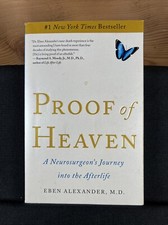 Proof of Heaven: A Neurosurgeon's Journey into the Afterlife by Eben Alexander