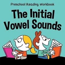 Preschool Reading Workbook: The Initial Vowel Sounds by Baby Professor (English)