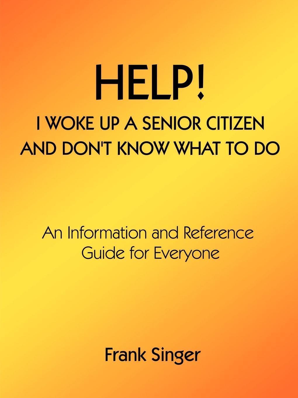 Thumbnail - Frank Singer | Help I Woke Up A Senior Citizen And Don't Know What To