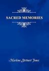 Sacred Memories 9781456845834 by Marlene Stewart Jones Hardback