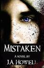 Mistaken by J a Howell (Paperback / softback, 2012)