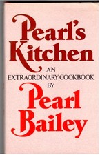 Pearl's Kitchen: An Extraordinary Cookbook by Bailey