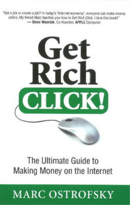 Get Rich Click!: Der ultimative Leitfaden zum Geldverdienen im Internet, Ostrofsky, 