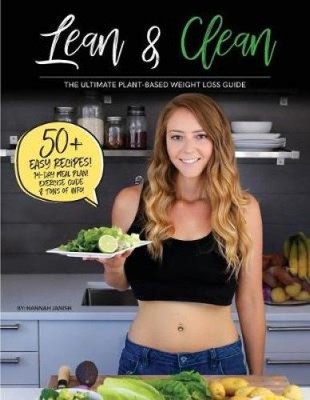 Schlank & sauber: Der ultimative pflanzliche Leitfaden zur Gewichtsabnahme von Hannah M. Janish