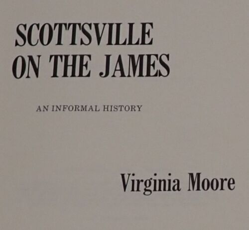Scottsville on the James; an informal history by Moore 1st Ed SIGNED Genealogy - Imagen 3 de 12