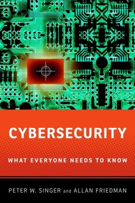 Cybersecurity and Cyberwar by Allan  Friedman (Paperback Book)