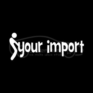SCREW-YOUR-IMPORT-Sticker-Car-Vinyl-Window-Decal-Turbo-Boost-V8-HP-Torque-JDM-FU