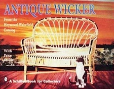 Antique Wicker: From the Heywood-Wakefield Catalog by Schiffer Publishing Ltd