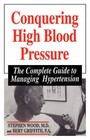 Conquering High Blood Pressure: The Complete Guide to Managing Hypertension by Stephen Wood, Bert Griffith (Paperback, 1997)