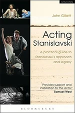 Acting Stanislavski: A practical guide to Stani, Gillett..