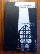 Karin Scheel: Susanne Kessler. Baustelle Zeichnung.