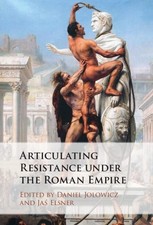 Articulating Resistance under the Roman Empire.by Jolowicz, Elsner New**