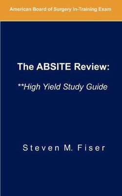 The ABSITE Review: **High Yield - Paperback, by Fiser Steven M - Acceptable n