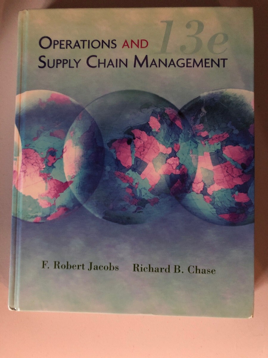 Operations and Supply Chain Management by F. Robert Jacobs