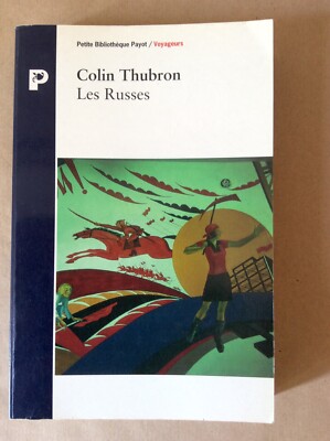 Colin Thubron * Les Russes * Petite Bibliothèque Payot 1994