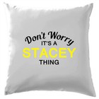 Don't Worry It's a STACEY Thing! Cushion Surname Custom Name Family Cover