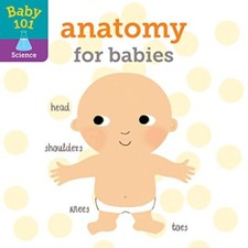 Baby 101: Anatomy for Babies, Litton, Jonathan