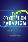 The Co-Creation Paradigm by Venkat Ramaswamy, Kerimcan Ozcan (Hardback, 2014)