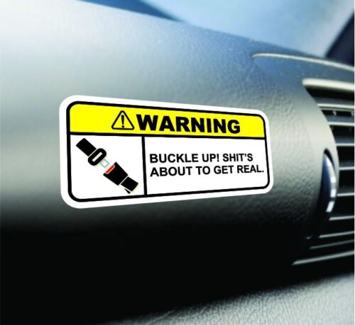 Buckle Up Sh*ts Getting Real Warning Sticker Set Vinyl Decal JDM Decal  - Picture 1 of 3