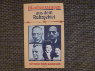 Glaubenszeugen aus dem Ruhrgebiet - ''Ihr werdet meine Zeugen sein''