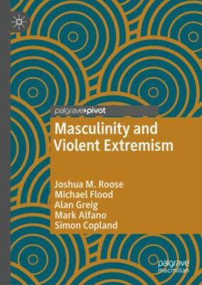 Masculinity and Violent Extremism by Joshua M. Roose (English) Hardcover Book