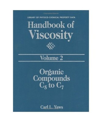 Handbook of Viscosity: Volume 2:: Organic Compounds C5 to C7 