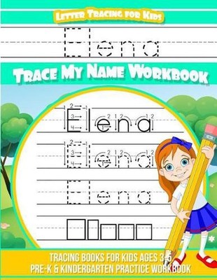 Elena Letter Tracing for Kids Trace my Name Workbook: Tracing Books for Kids age