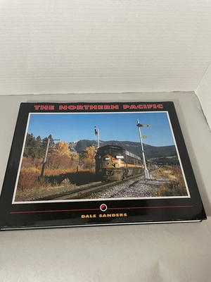 #ad The Northern Pacific Railroad by Dale Sanders $24.94