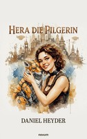 Daniel Heyder | Hera Die Pilgerin | Taschenbuch | Deutsch (2026) | Novum Pro