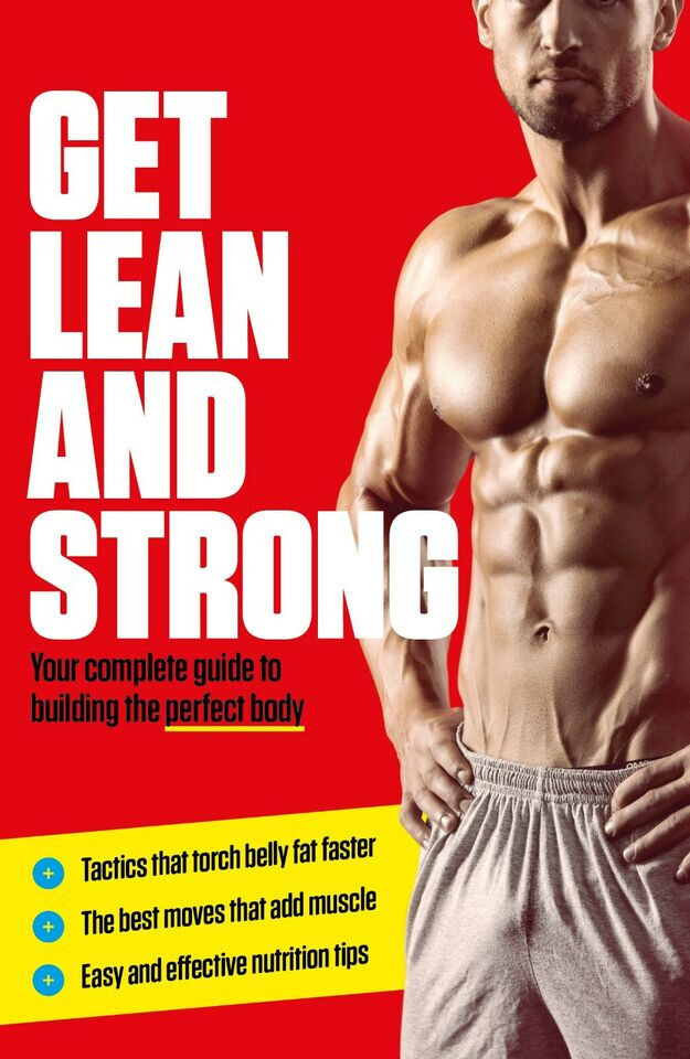 Get Lean And Strong: Your complete guide to building the Perfect Body Paperback