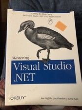 Mastering Visual Studio .Net Chris Sells, Jon Flanders, Ian Griffiths paperback
