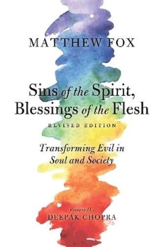 Matthew Fox Sins of the Spirit, Blessings of the Flesh, Revised Edit (Tascabile)