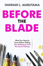 BEFORE THE BLADE: WHAT YOU NEED TO KNOW BEFORE GETTING By Hannah L. Maruyama NEW