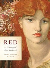 Red : A History of the Redhead Hardcover Jacky Colliss Harvey