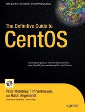 The Definitive Guide to CentOS [Books for Professionals by Professionals]