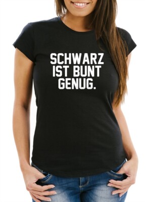 Damen T-Shirt Schwarz ist bunt genug lustiges Spruch Fun-Shirt Moonworks 
