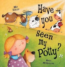Have You Seen My Potty? by Kelly, Mij Hardback Book The Fast Free Shipping