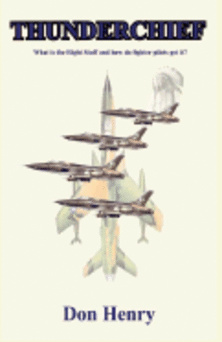 Thunderchief : the right stuff and how fighter pilots get it