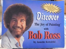 Discover the Joy of Painting with Bob Ross by Annette Kowalski 1998 Paperback