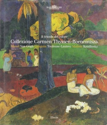 Der Triumph der Farbe: Sammlung Carmen Thyssen-Bornemisza: Monet Van Gogh Gaug