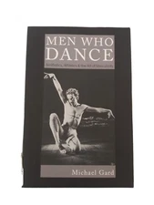 Men Who Dance Aesthetics, Athletics & the Art of Masculinity Gard Paperback 2008