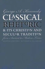 Classical Rhetoric and Its Christian and Secular Tradition from Ancient t - GOOD