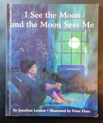 I See the Moon and the Moon Sees Me by Jonathan London - Hardcover