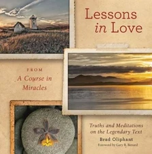 Lessons in Love from A Course in Miracles: Truths and Meditations on - VERY GOOD