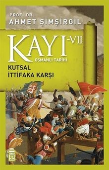 Kayi 7: Osmanli Tarihi - Kutsal Ittifaka Karsi von S... | Buch | Zustand wie neu