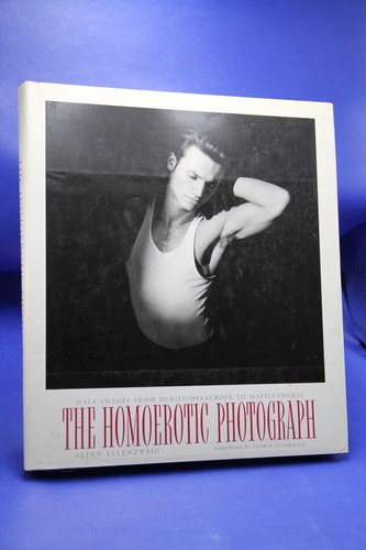 THE HOMOEROTIC PHOTOGRAPH By Allen Ellenzweig-Delacroix To Mapplethorpe - Bild 1 von 5