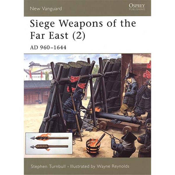 Siege Weapons Of The Far East (2) Ad 960-1644 (Nvg Nr. 44) Osprey New Vanguard-image